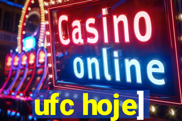 ufc hoje]