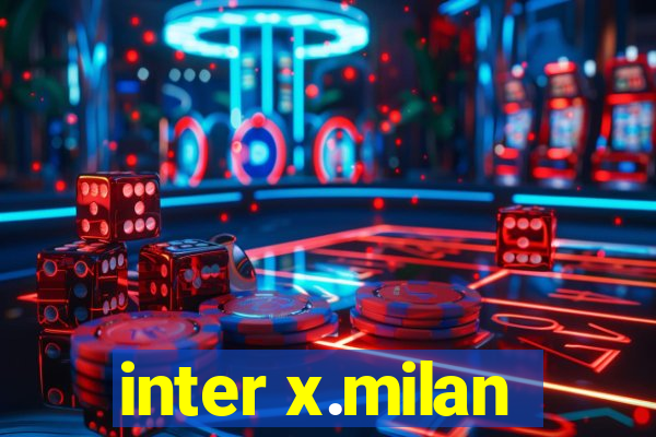 inter x.milan