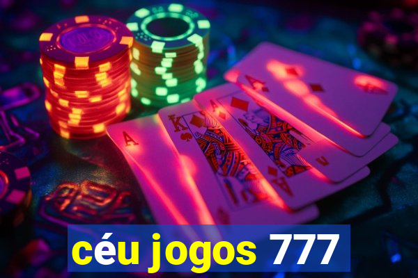 céu jogos 777