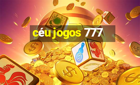 céu jogos 777