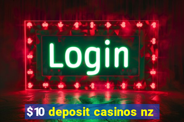 $10 deposit casinos nz