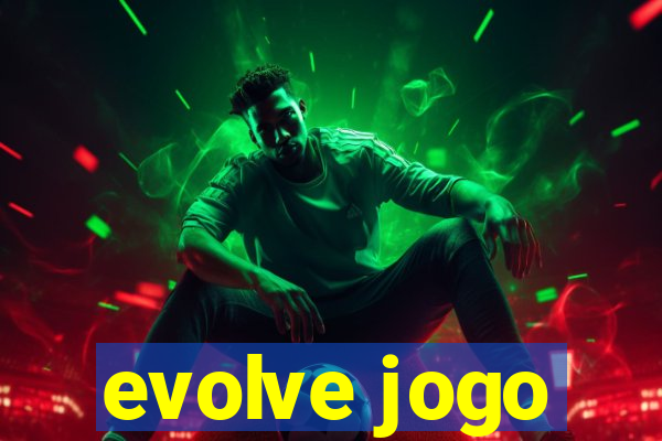 evolve jogo