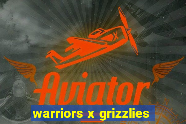 warriors x grizzlies