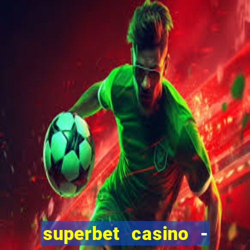 superbet casino - games online