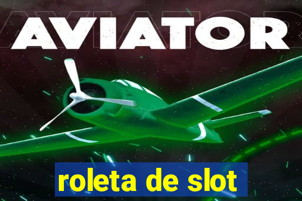 roleta de slot