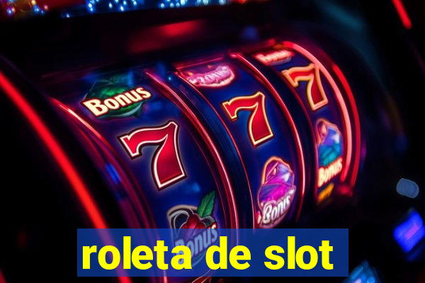 roleta de slot