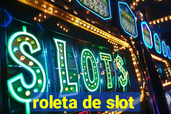 roleta de slot