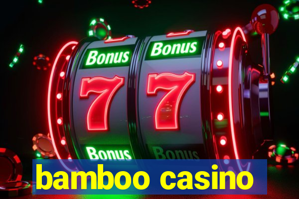 bamboo casino