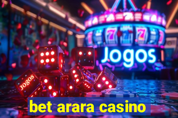 bet arara casino