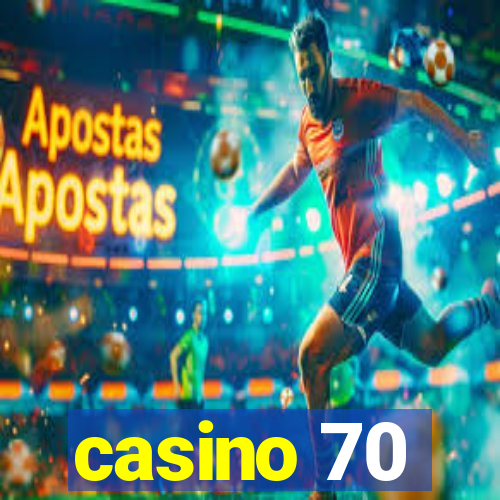 casino 70