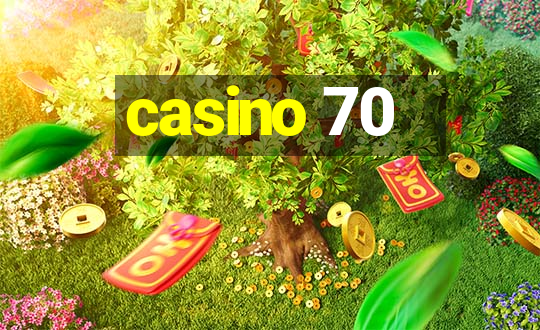 casino 70