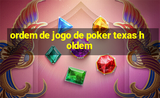 ordem de jogo de poker texas holdem