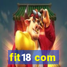 fit18 com