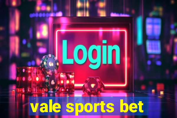 vale sports bet