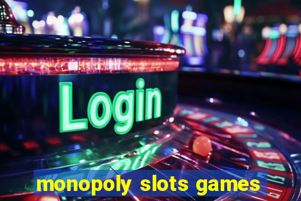 monopoly slots games