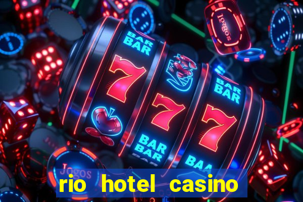 rio hotel casino las vegas