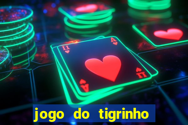 jogo do tigrinho é verdade