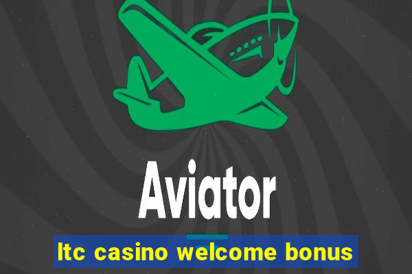 ltc casino welcome bonus