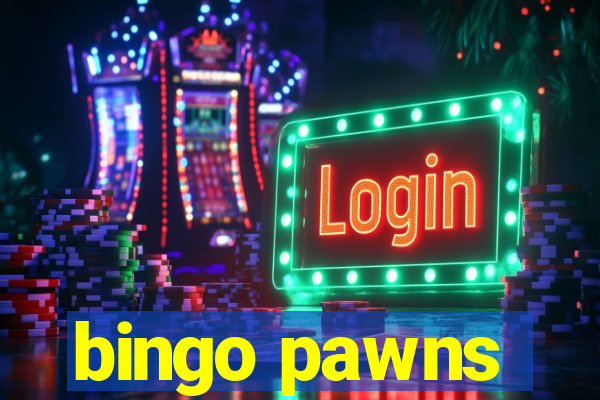 bingo pawns