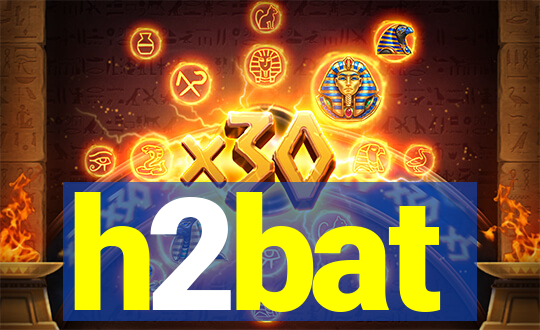 h2bat