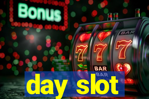 day slot