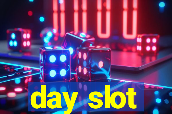 day slot