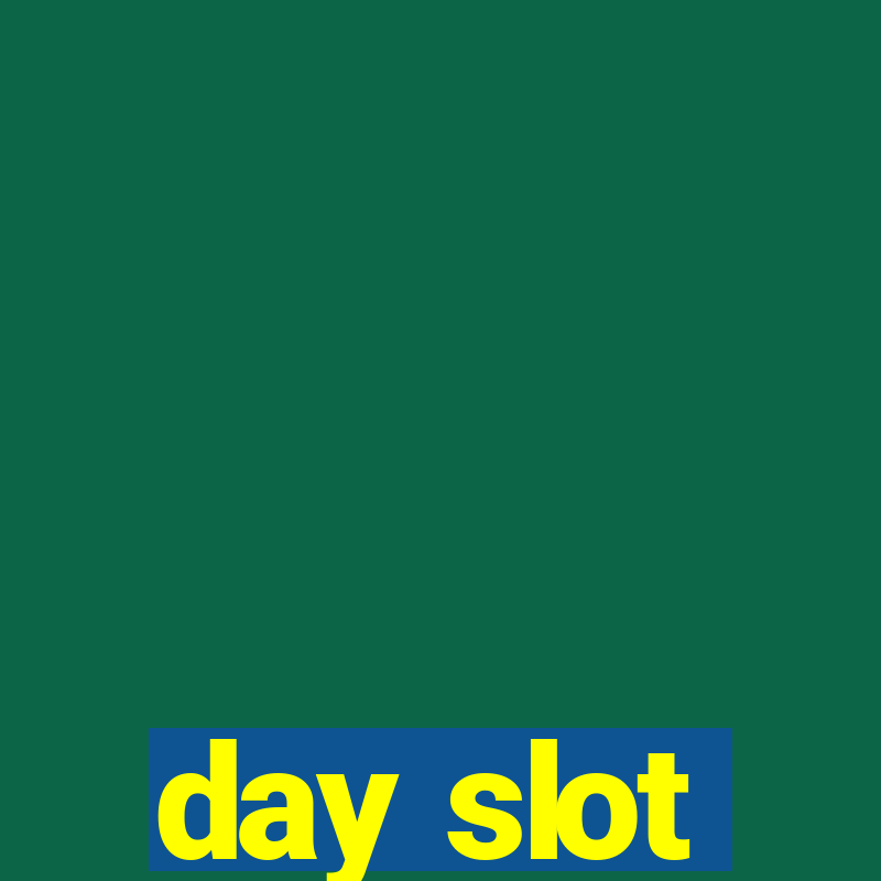 day slot