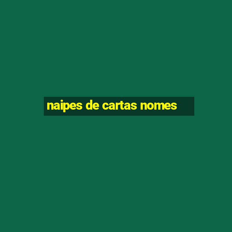 naipes de cartas nomes