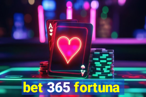 bet 365 fortuna