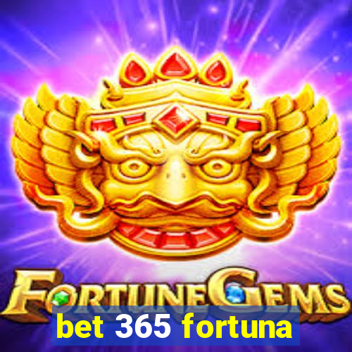 bet 365 fortuna