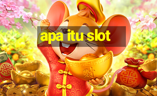 apa itu slot