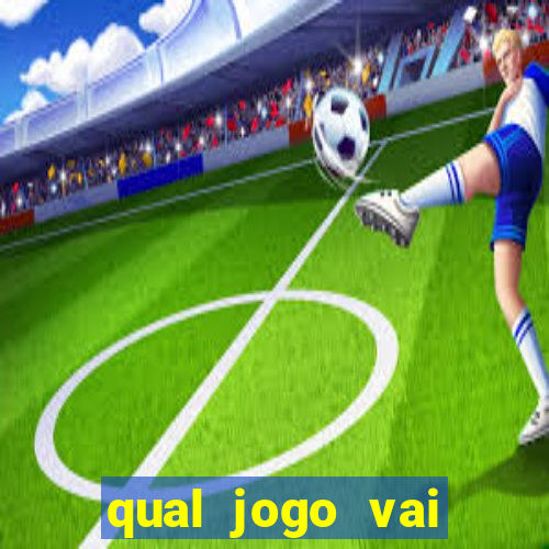 qual jogo vai passar na globo hije