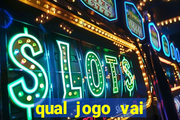 qual jogo vai passar na globo hije