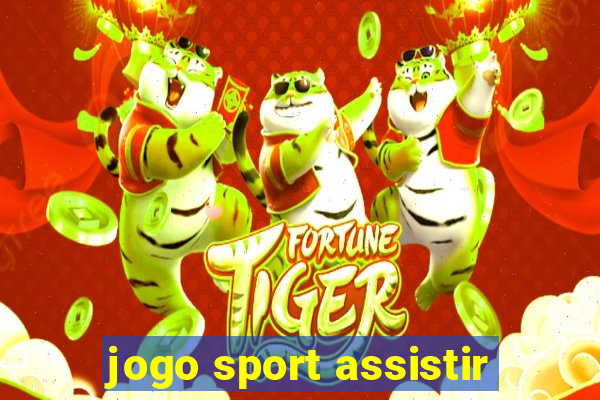 jogo sport assistir