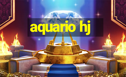 aquario hj