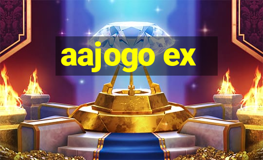 aajogo ex