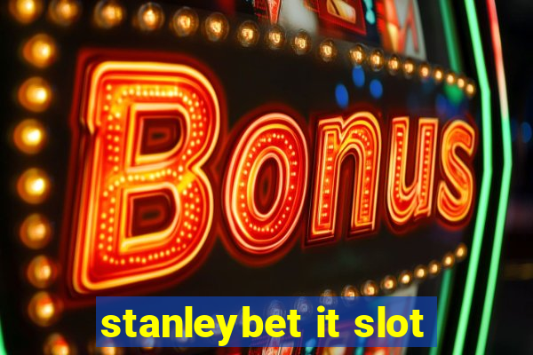 stanleybet it slot