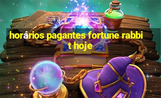 horários pagantes fortune rabbit hoje