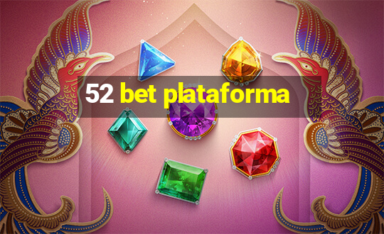 52 bet plataforma