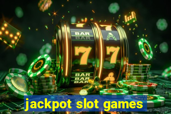 jackpot slot games