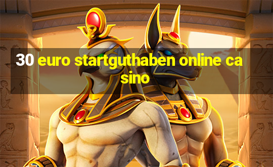 30 euro startguthaben online casino