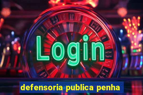 defensoria publica penha