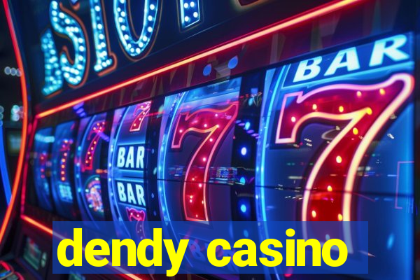 dendy casino