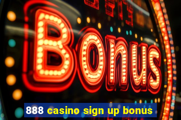 888 casino sign up bonus