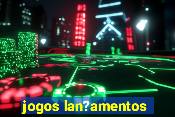 jogos lan?amentos