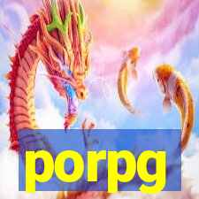 porpg