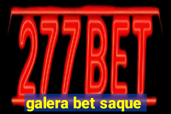 galera bet saque