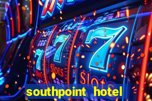 southpoint hotel and casino las vegas