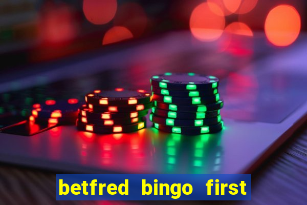 betfred bingo first deposit bonus