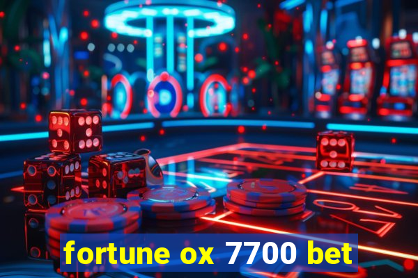 fortune ox 7700 bet